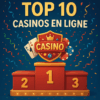 Top 10 des Meilleurs Casinos en Ligne avec Bonus France 2025